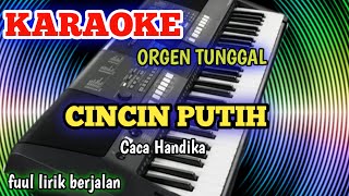CINCIN PUTIH - CACA HANDIKA - KARAOKE DANGDUT ORGEN TUNGGAL