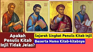 Sejarah Singkat Penulis Kitab Injil Beserta Nama Kitabkitab