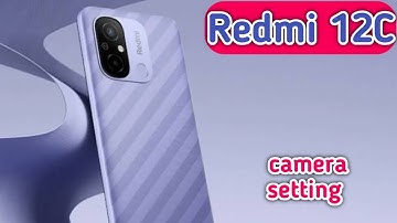 Redmi 12C, Camera Feature , Best Camera Setting In Redmi 12C,In Redmi 12C, Ki Camera Setting