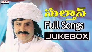 Sultaan Telugu Movie Songs Jukebox ll Bala Krishna, Roja