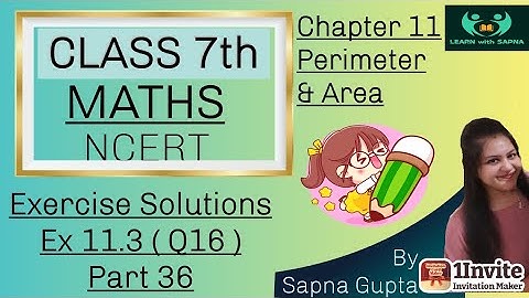 Ch 11 | Class7 | Ex 11.3 ( Q16 ) | Maths NCERT (Ch - Perimeter and Area) | Part 36