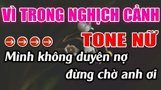 Vì Trong Nghịch Cảnh Karaoke Tone Nữ Karaoke Lâm Beat - Beat Mới