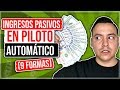 💸9 Formas de Como Generar INGRESOS PASIVOS en Piloto Automático - NADIE Te Enseñará ESTO (2019)