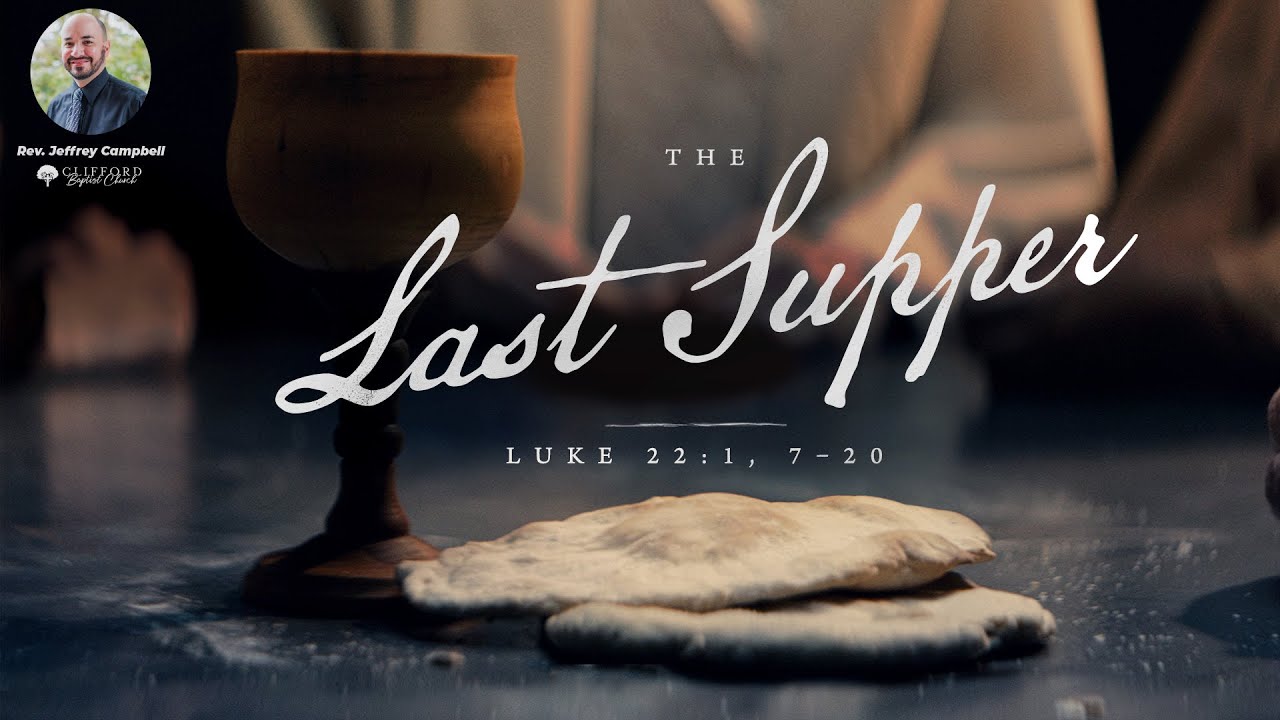 The Last Supper Luke 2217 20 Rev Jeffrey Campbell Jan 8 2023 