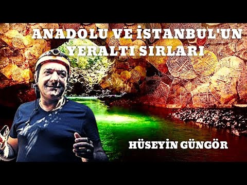 Anadolu ve İstanbul'un Yer Altı Sırları | Mağara, Tünel, Yer altı Şehirleri | Hüseyin Güngör