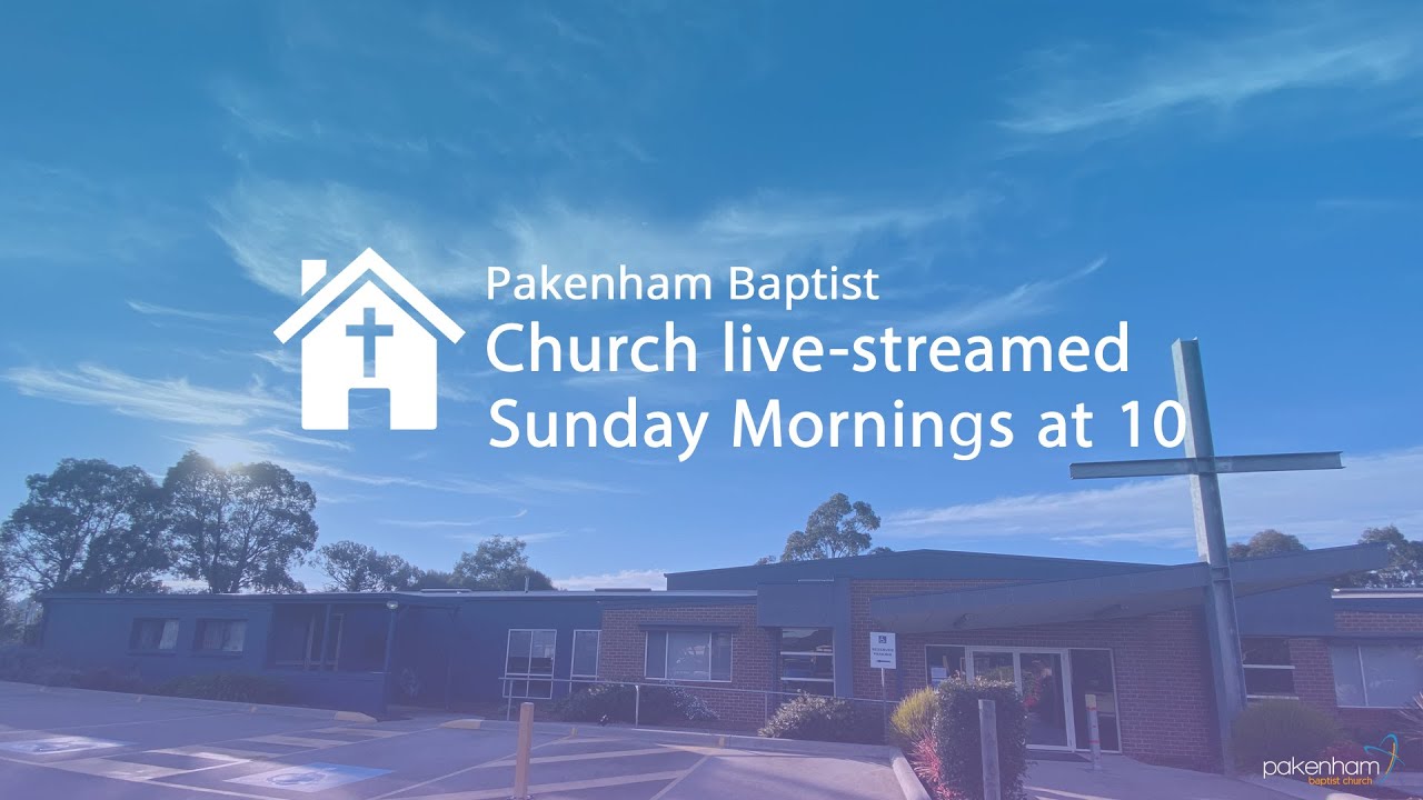 Pakenham Baptist Church AM Service - 4th of September, 2022 - YouTube