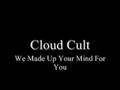 Cloud Cult - We Made Up Your Mind For You