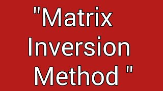 Using Inversion Method to Solve linear  Equations|Matrices |By Asif Nawaz.