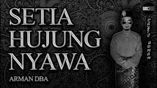 Arman DBA - Setia Hujung Nyawa (Official Lyric Video)