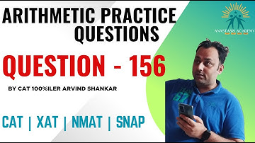 Q156 | Arithmetic Practice Playlist | 250 Arithmetic Questions Solved by CAT100%iler Arvind Shankar