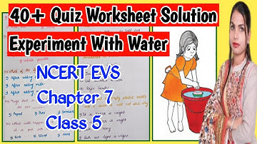 Experiment With Water{40+Quiz} NCERT EVS M.C.Qs Worksheet /Class 5 /Chapter 7 /Test Yourself