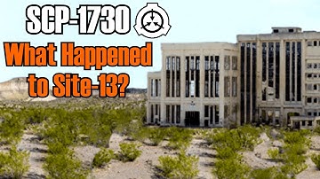 SCP Decoded Reading: SCP-1730 "What Happened to Site-13"? (2015-2017)