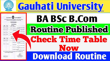 GU BA, BSC, BCOM 3rd Sem Routine Published 2022 / Guwahati University 3rd Sem Routine Published 2022