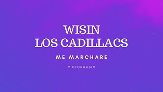 Los Cadillacs - Me Marchare ft. Wisin (Letra)