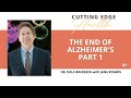 1 the end of alzheimers part 1  dr dale bredesen on the cutting edge health podcast