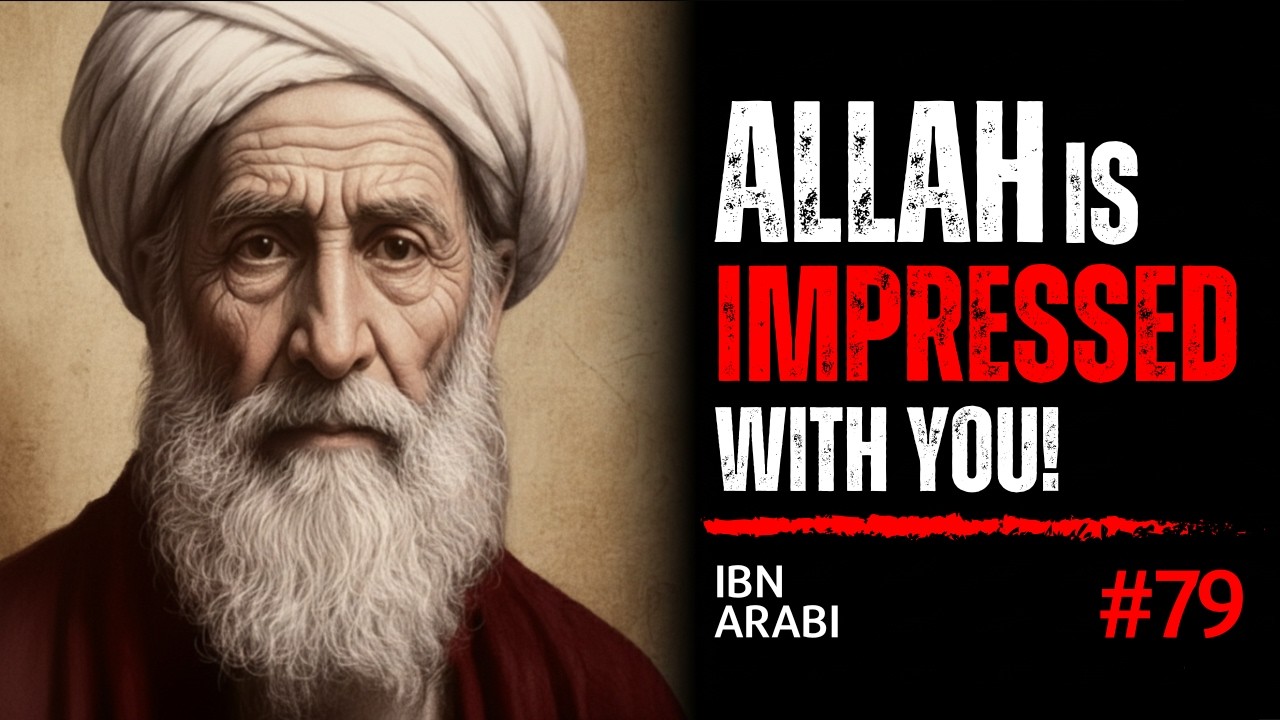 Allah Is Truly Impressed With You — Ibn ʿArabi Reveals Why