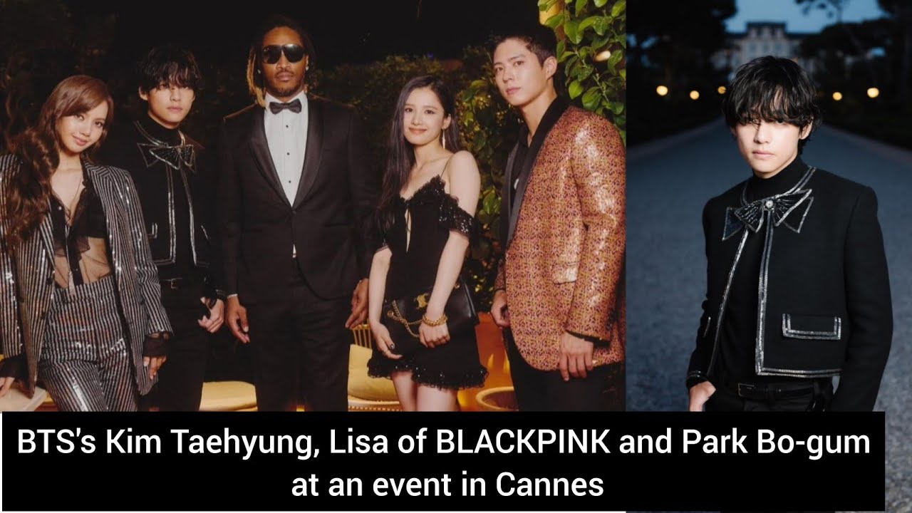 BTS's V, BLACKPINK's Lisa, and Park Bo-gum reunite at Cannes