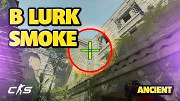 Ancient CS2 - B Lurk Smoke - 2 spots