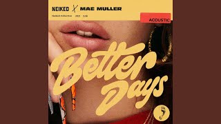 Video thumbnail of "NEIKED - Better Days (Acoustic)"