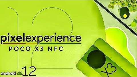 Pixel Experience Poco X3 NFC Android 12