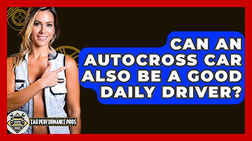 Can An Autocross Car Also Be A Good Daily Driver? - Car Performance Pros