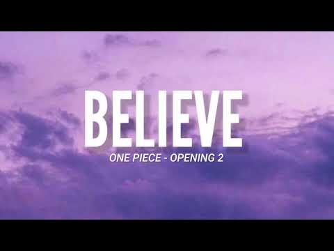 Believe - One Piece OP 2 (Video Lyrics + Romanized)