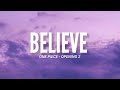 Believe One Piece OP 2 Video Lyrics Romanized Believe One Piece OP 2 Video Lyrics Romanized