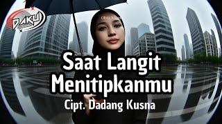 Saat Langit Menitipkanmu โ Lagu Puitis Tentang Cinta dan Hujan @DakuChannel0202