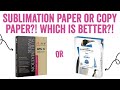 Sublimation Paper or Copy Paper?! Which works better for sublimation?