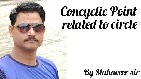 Concyclic Points related to circle by mahaveer sir for IIT JEE main & advance and all board exam