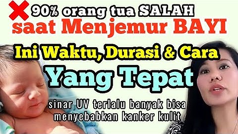 Berapa lama menjemur bayi yang tepat dan jam berapa?