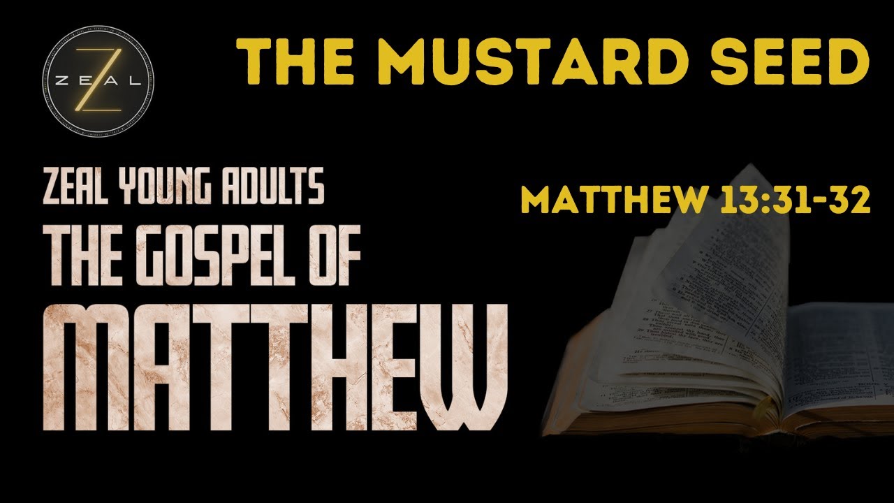 The Mustard Seed | Pastor Abel | Matthew 13:31-32 | Zeal Young Adults ...