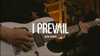I PREVAIL - BOW DOWN (GUITAR COVER)