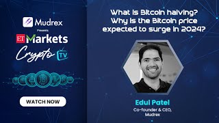 Decoding the 2024 crypto surge: Insights from Edul Patel on Bitcoin halving & its impact | Ep 5