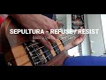 Sepultura - Refuse / Resist - Bass Cover