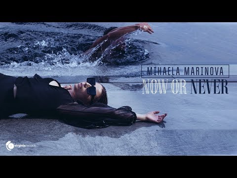 Mihaela Marinova - Now Or Never