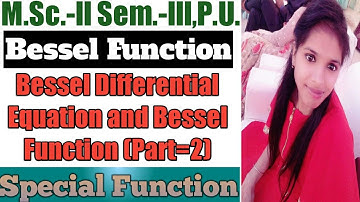 Bessel differential equations of Bessel Function l Part = 2 l Special function l Bessel Function l