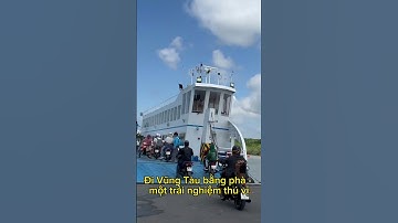 Phà Cần Giờ - Vũng Tàu một trải nghiệm thú vị quá đi