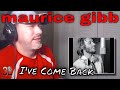 Maurice Gibb - I've Come Back  |  REACTION