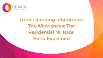 Understanding Inheritance Tax Allowances: The Residential Nil Rate Band Explained