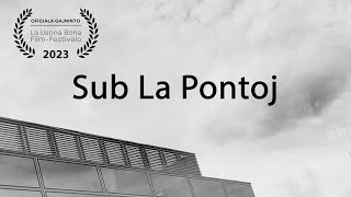 Sub La Pontoj. Esperanto short film. (Festival prize winner)