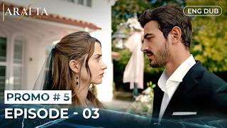 ARAFTA | Promo 05 - Episode 03 | English Dubbed | Turkish Series in English   #EP03