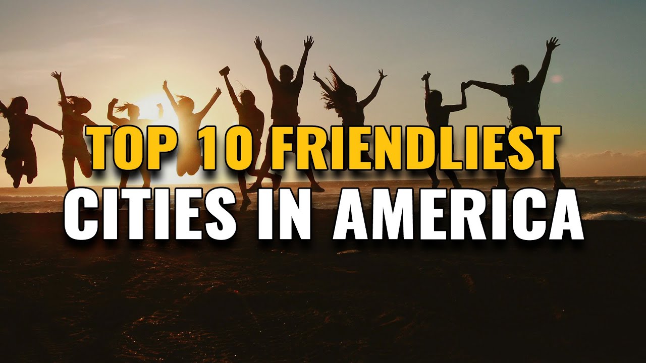 Friendliest Places To Live In The United States: Complete Guide & Key Details