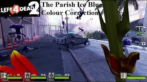 Left 4 Dead 2 (Walkthrough FR) The Parish Ice Blue Colour Correction