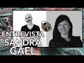 Entrevista SANDRA GAEL. Curadora de arte