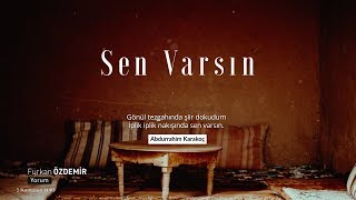 Abdurrâhim Karakoç | Sen Varsın Resimi