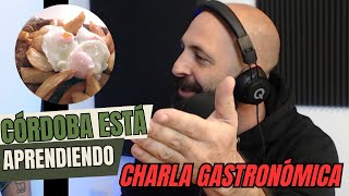 &quot;Córdoba está aprendiendo&quot; - Java Pez y la gastronomía cordobesa