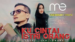 Lagu Dangdut Terbaru,Ku mencintai istri orang -  Zam Lawang - Berdosakah aku bila Mencintai nya