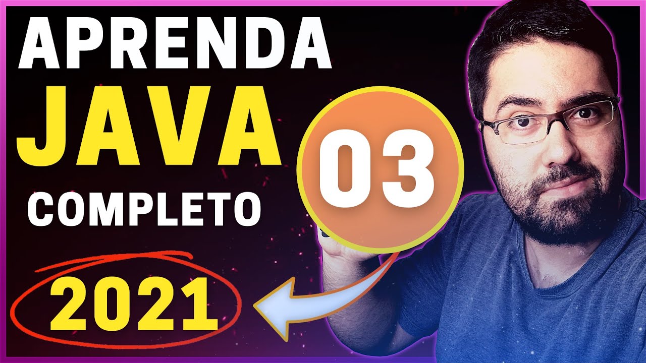 CURSO DE JAVA 2021- O GUIA ABSOLUTAMENTE COMPLETO #03 - YouTube