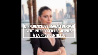 L'influenceuse Magali Berdah veut intéresser les jeunes à la présidentielle